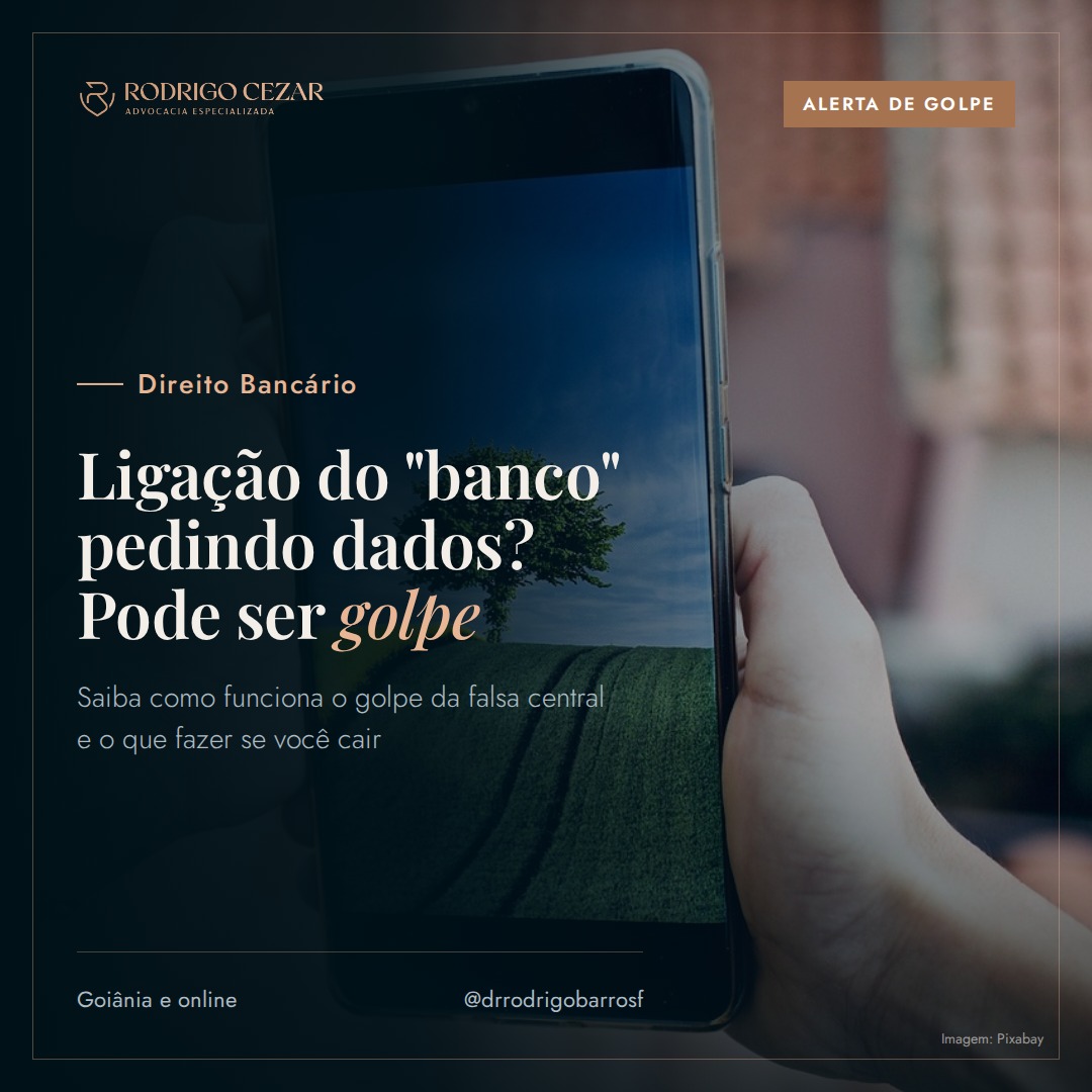 Golpe da falsa central do banco: como funciona e o que fazer se cair
