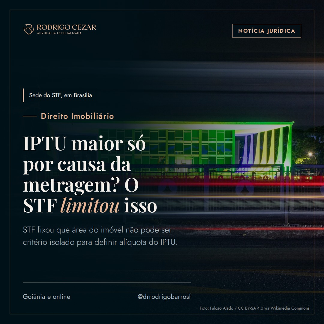 STF decide que prefeituras não podem aumentar alíquota do IPTU só pela metragem do imóvel